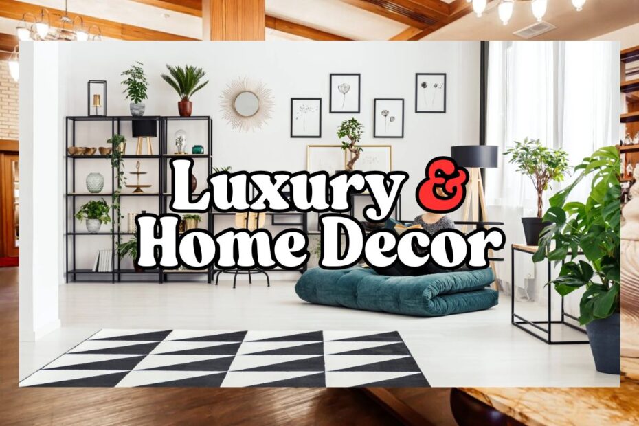 Luxury Home Decor Sale 2025: Where to Find the Best Deals