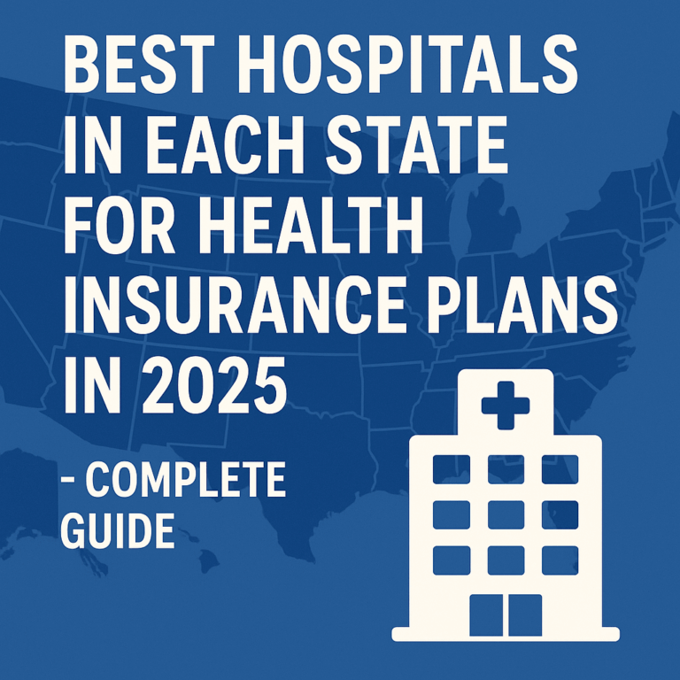 Best Hospitals in Each State for Health Insurance Plans in 2025
